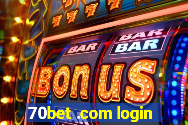 70bet .com login